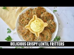 CRISPY Lentil Fritters | Insanely Delicious and Easy to Make
