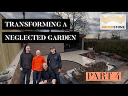 TRANSFORMING A neglected GARDEN - WE’RE BACK - Part 4