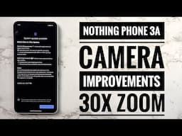 Nothing Phone 3a 30x ZOOM Update || Nothing phone 3a update