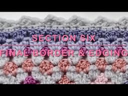The Sweet Shop Blanket - Section Six - Final Border and Edging
