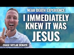 NDE: I KNEW IT WAS JESUS but he looked different than expected,  Chase DeMayo