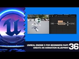 How to Create an Animation Blueprint: Unreal Engine 5 for Beginners #36