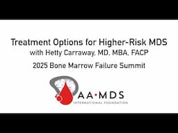 High Risk MDS Session Summary with  Hetty Carraway