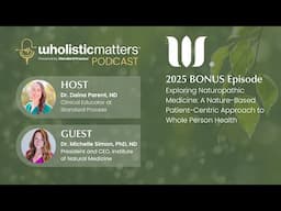 Exploring Naturopathic Medicine: A Patient-Centered Root-Cause Approach to Whole Person Health