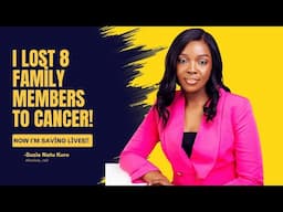 I Lost 8 Family  Members To Cancer, Now I'm Saving Lives