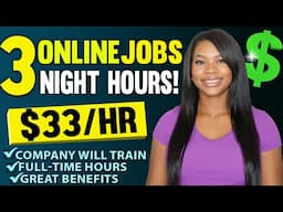 3 Hiring Immediately Work-From-Home Jobs | Night Hours + Data Entry | Paying Up to $33/Hour!