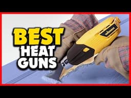 ✅Top 5 Best Heat Guns in 2025