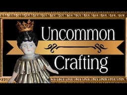Uncommon Craft for the Bored Crafter