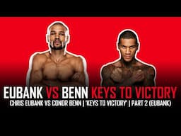 CHRIS EUBANK JR VS CONOR BENN - KEYS TO VICTORY