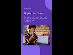 MITOS E VERDADES SOBRE IA, RESPONDIDOS PELO COPILOT!