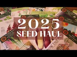 2025 Seed Haul | Flowers & Vegetables For The Homestead Garden