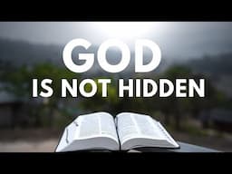 God is Not Hidden: Open Your Heart to His Presence | Powerful Devotional Message