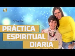 SADHANA - Cómo Crear una Práctica Espiritual Diaria Transformadora | Diana A. & Elsa Lucia Arango
