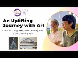Our Artistic Journey | Lim Lee Bai @ Mrs Sum Cheong Kee (Jane) & Sum Cheong Kee (Michael)