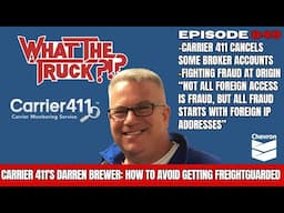 Carrier411’s Darren Brewer: How to avoid getting FreightGuarded | WHAT THE TRUCK?!?