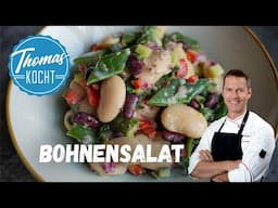 Bohnensalat - der perfekte Salat nicht nur zum Grillen