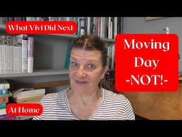At Home: Moving Day - Not!