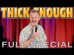 THICK ENOUGH - Full Comedy Special 2025