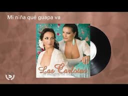 Las Carlotas - Mi niña qué guapa va (Audio Oficial)