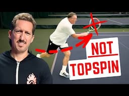 You’re NOT Hitting Topspin (Even If It Feels Like You Are)