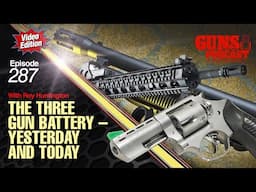 The Three-Gun Battery: Yesterday and Today — GMP #287