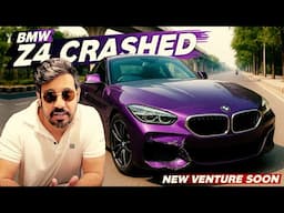 BMW Z4 Crashed ☹️ | New Venture Soon #vlog #bmwz4m #luxurycar