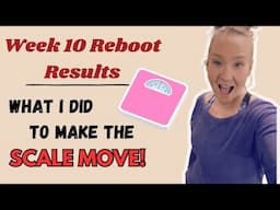 Week 10 Reboot Results | What I did this week to MAKE THE SCALE MOVE! | High Protein Low Cal Results