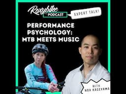 Parallels Between Music and MTB with Performance Psychologist Noa Kageyama #39