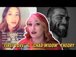 Explaining "First Love" and "Chad Widow" Theory