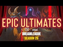 Ultimates That Shook DreamLeague Season 26 | DOTA2