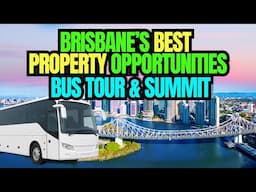 Brisbane's Best Property Opportunities - Bus Tour and Investor Summit 24th 25th May 2025