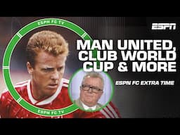Man United expectations + Did Steve Nicol ever consider leaving Liverpool? 👀 | ESPN FC Extra Time