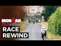 Race Rewind | IRONMAN 70.3 Tours Metropole-Loire Valley