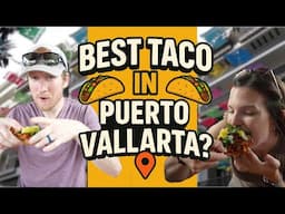 Searching for Puerto Vallarta's Best Taco