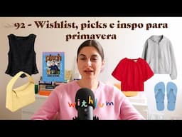92 - Wishlist, picks e inspo para primavera | Withlum Podcast