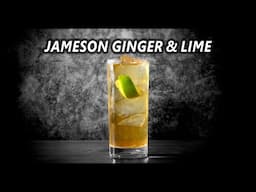 Jameson Ginger & Lime Cocktail - 2 Ways