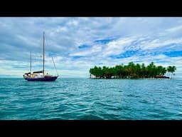 San Blas at Last: A Sailors Dream Years in the Making | Sailing Sitka Ep 163