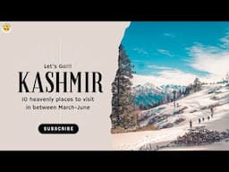 What Are The TOP Places to Visit in Kashmir NOW?