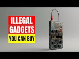 ILLEGAL GADGETS YOU CAN STILL BUY *2024*