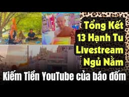Tổng Kết 13 Hạnh Tu Livestream Nằm Kiếm Tiền YouTube báo đốm #doanvanbau Achan Báu HẠl SƯ MINH TUỆ