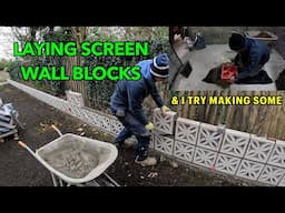 Laying screen wall blocks (& I try making some)