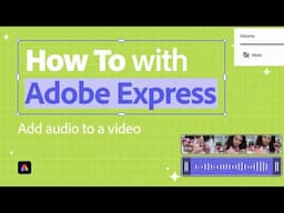 How to Add Audio to Video | Free & Easy with Adobe Express | Adobe Express