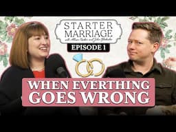 A Newlywed Nightmare | Starter Marriage Podcast