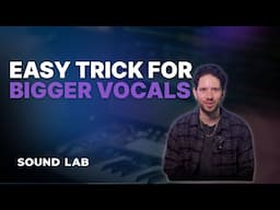 Easy Trick For Better Vocals | Sound Lab Ep. 4