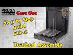 #04 Original PRUSA Core One Kit : Full Step-By-Step BUILD GUIDE - Heatbed Assembly