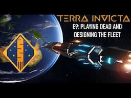 Terra Invicta E9: Playing Dead, Designing the Fleet and Arming Up
