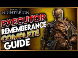 Elden Ring Nightreign: Full Executor Remembrance Questline (Complete Guide) - All Unlocks & Rewards
