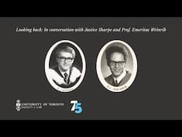 Looking back: In conversation with Justice Sharpe and Prof. Emeritus Weinrib