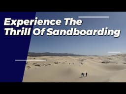 DUNAS Samalayuca: Experience The Thrill Of Sandboarding