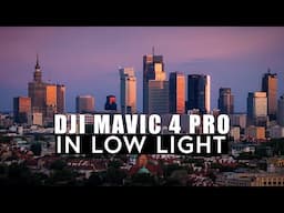 DJI Mavic 4 Pro - LOW LIGHT performance (CINEMATIC video)